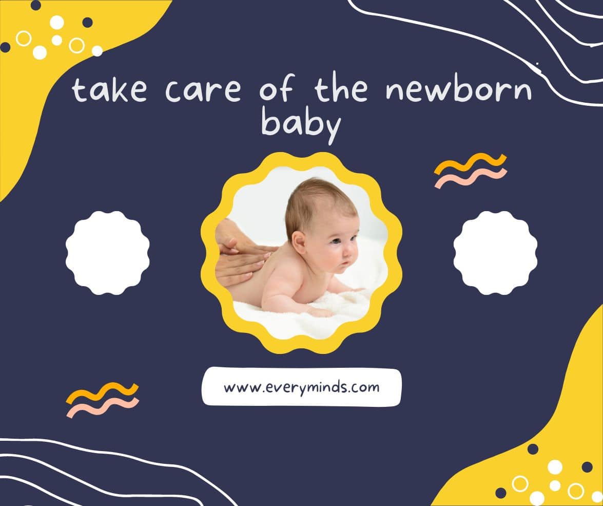 take care of the newborn baby