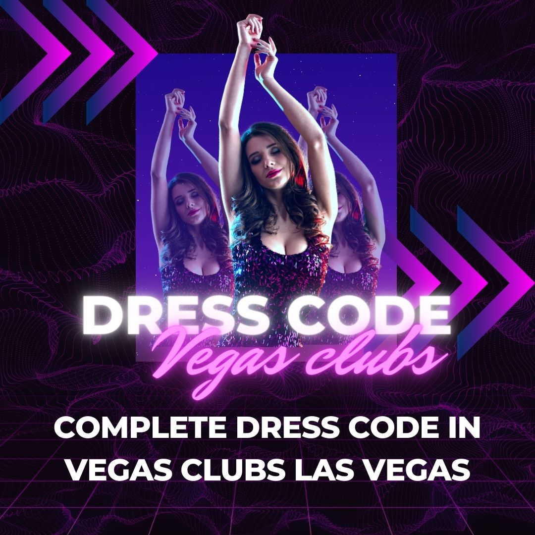 Complete dress code in Vegas clubs Las Vegas